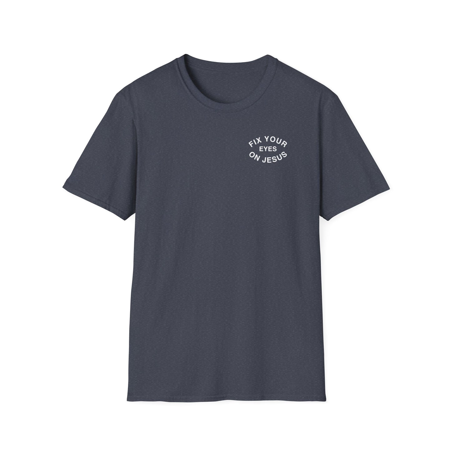 Fix Your Eyes On Jesus T-Shirt