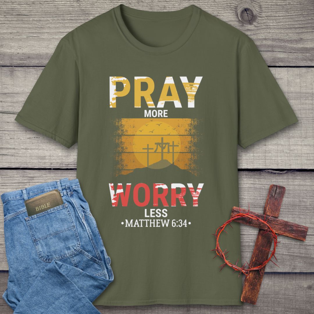 Pray More Worry Less T-Shirt