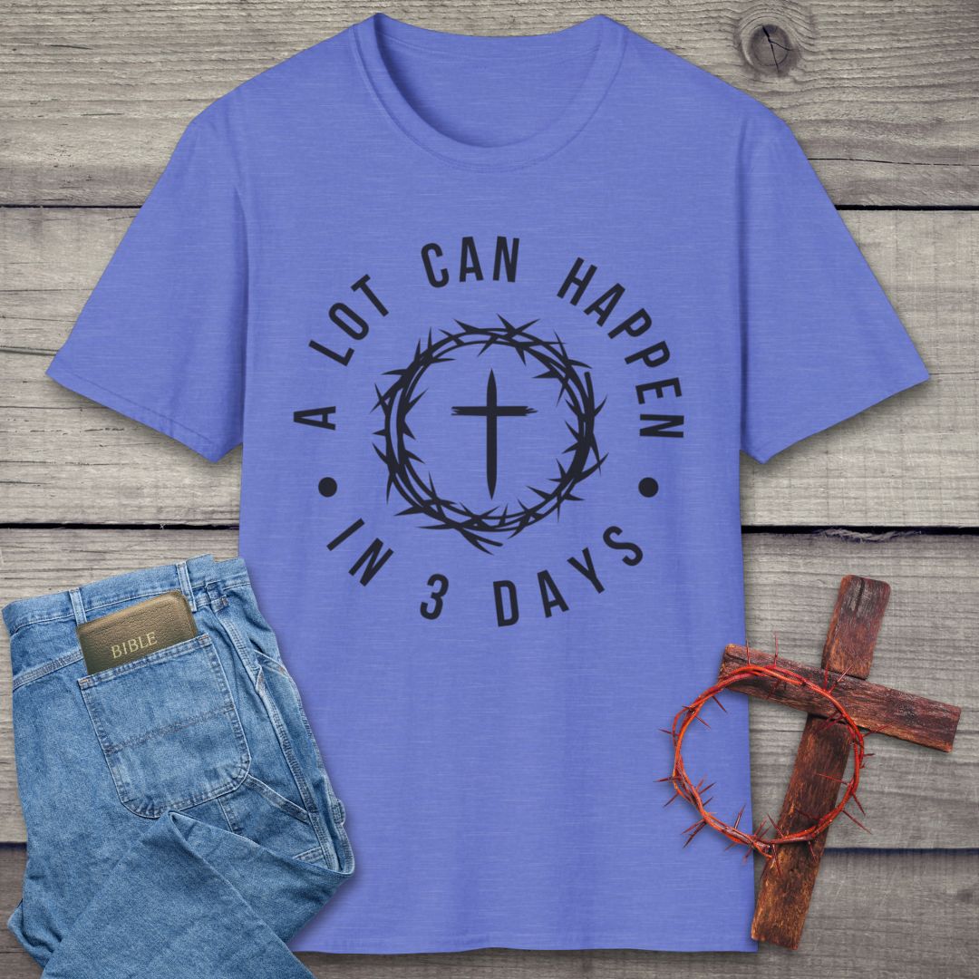 A Lot Can Happen T-Shirt