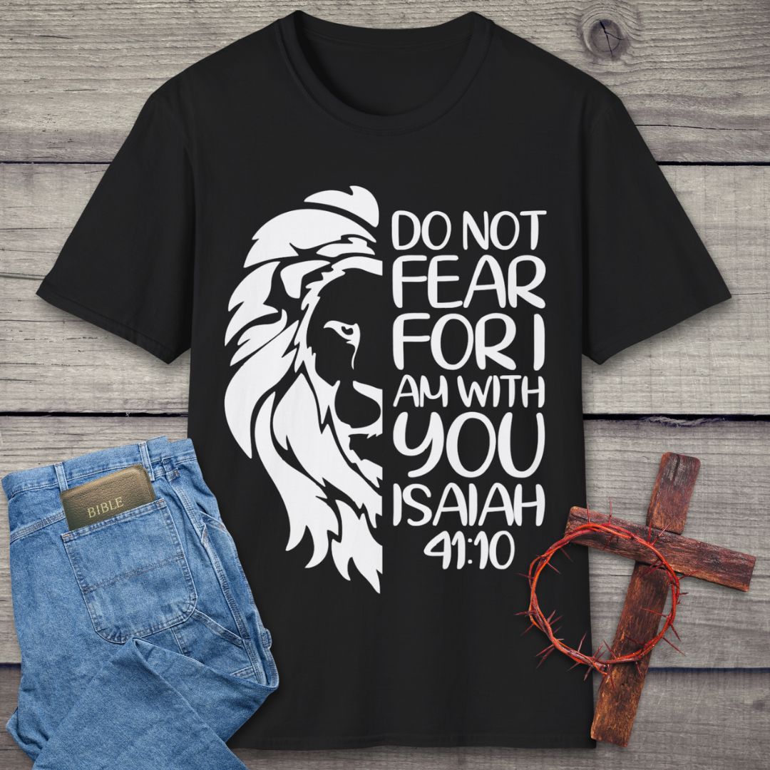 Do Not Fear T-Shirt