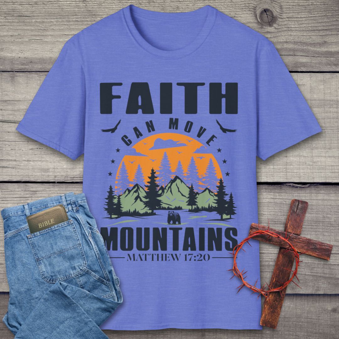 Faith Can Move Mountains T-Shirt