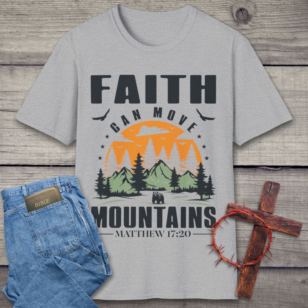 Faith Can Move Mountains T-Shirt