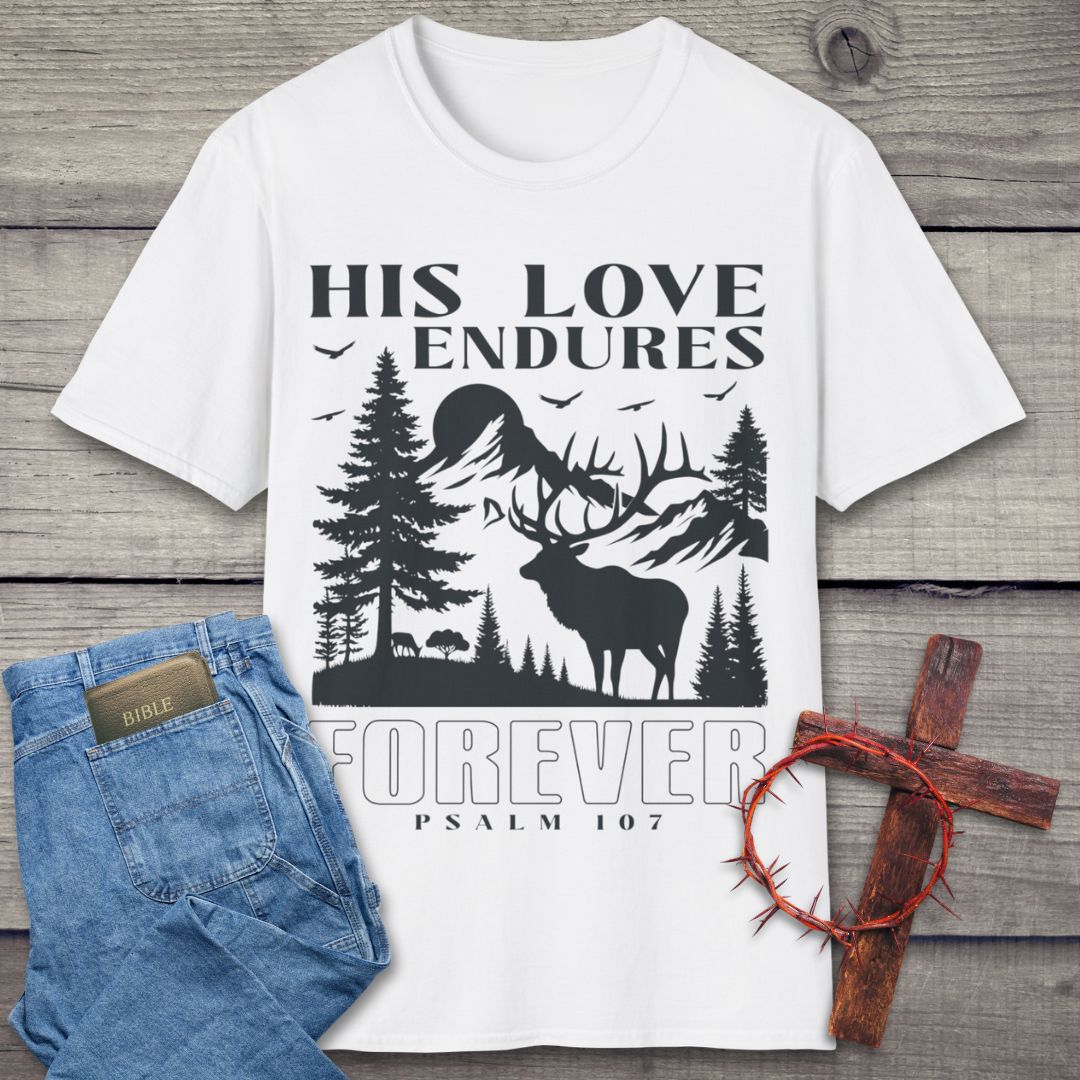 His Love Endures Forever T-Shirt