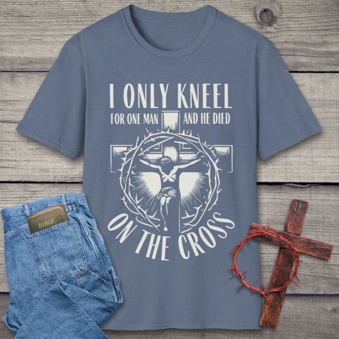 I Only Kneel For One Man T-Shirt