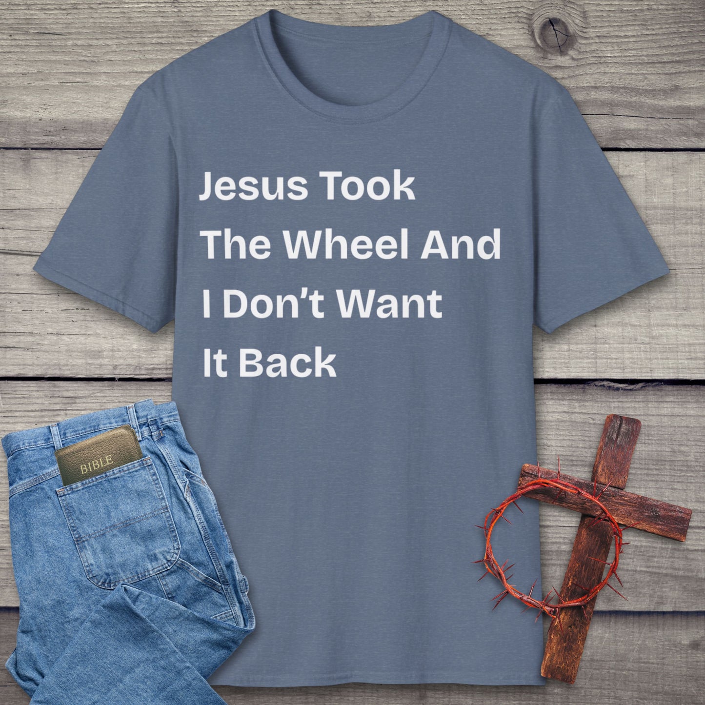 Jesus Took The Wheel T-Shirt