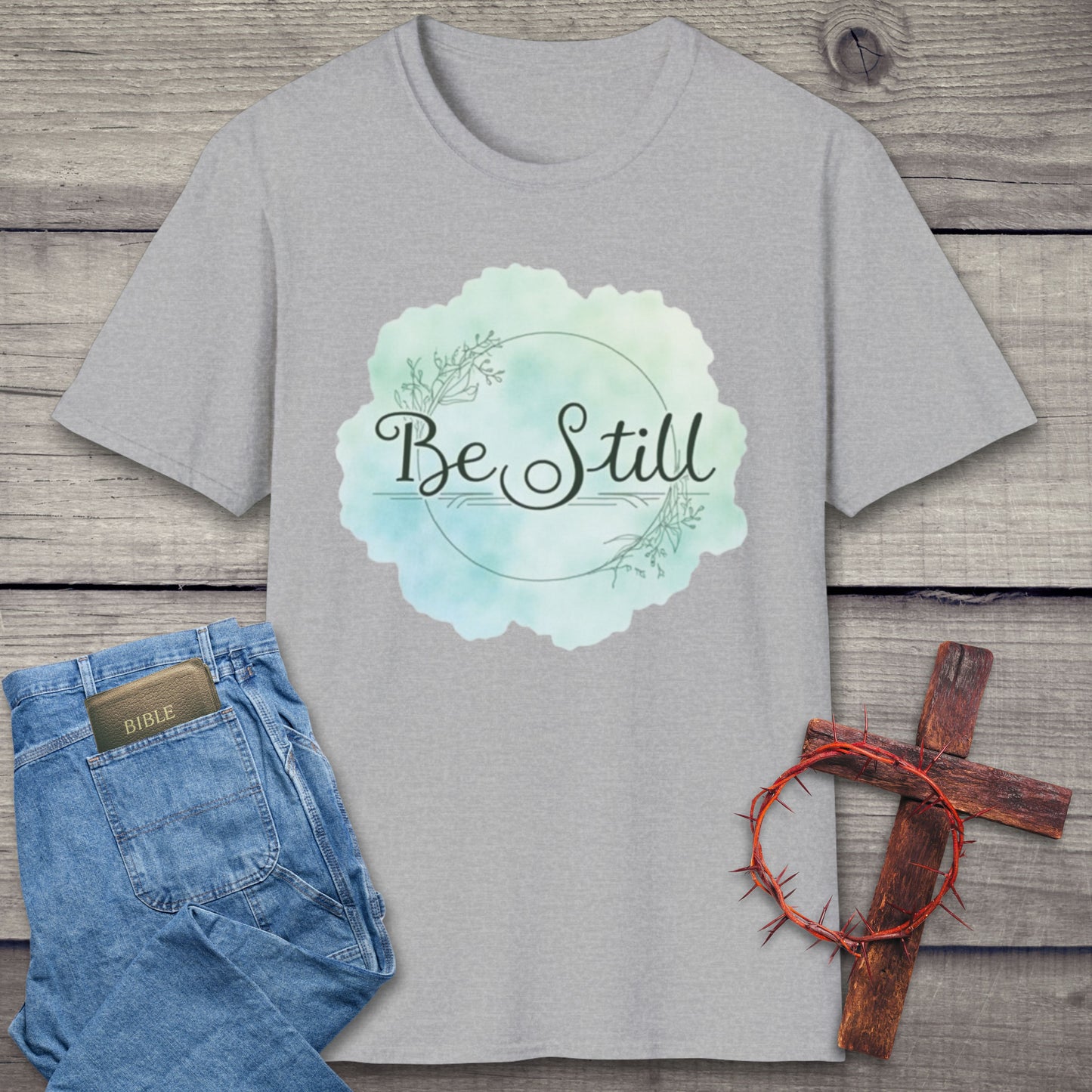 Be Still T-Shirt