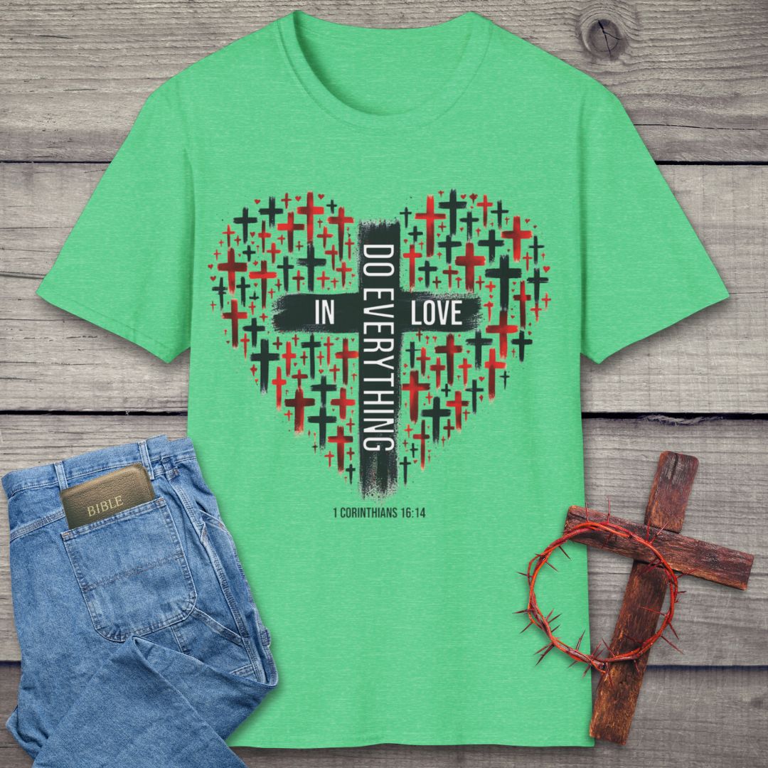 Do Everything In Love T-Shirt