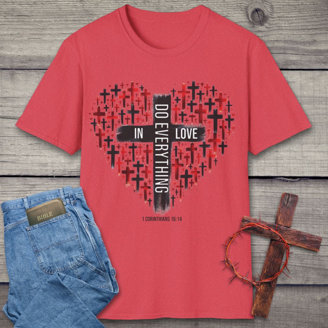 Do Everything In Love T-Shirt