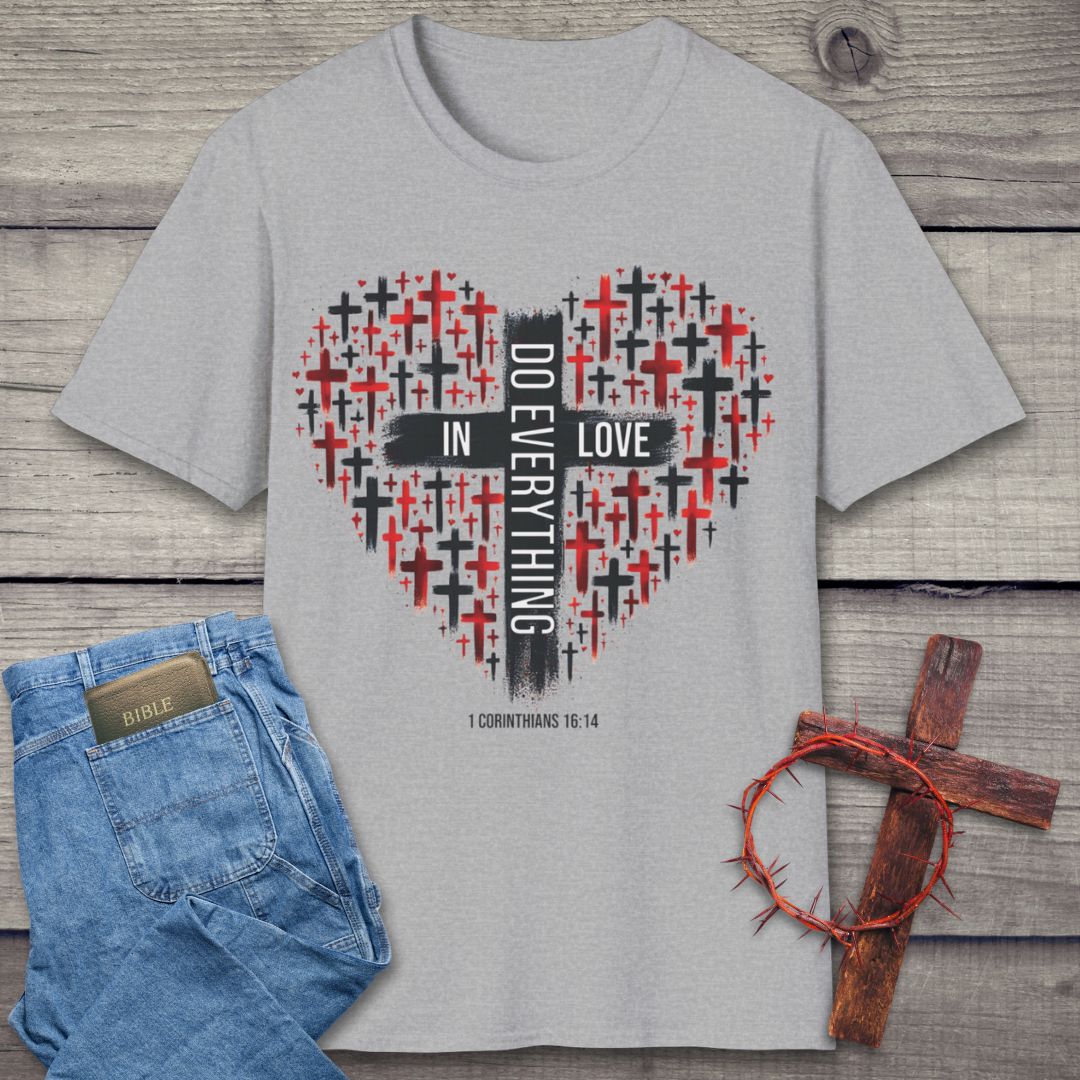 Do Everything In Love T-Shirt