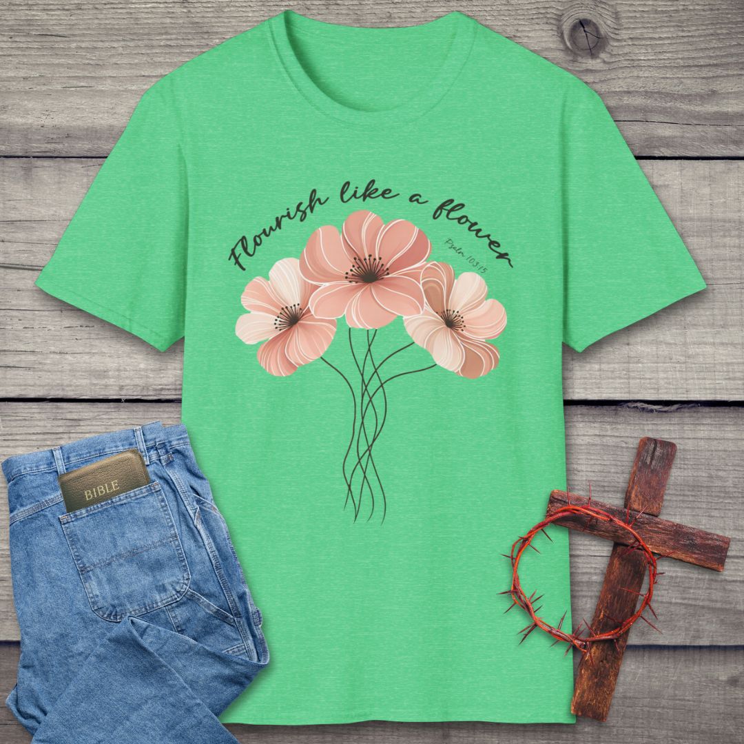 Flourish Like A Flower T-Shirt