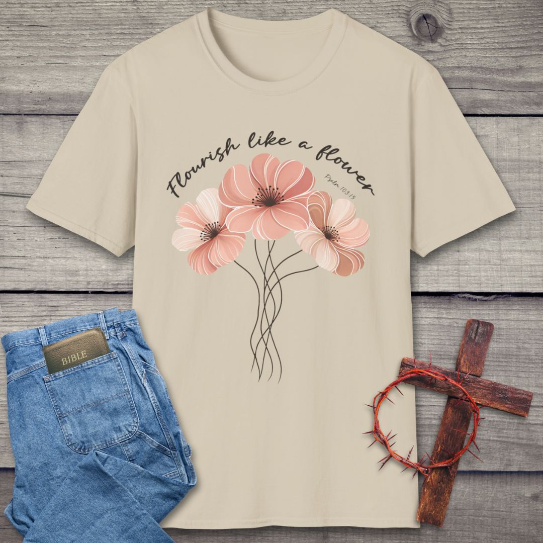 Flourish Like A Flower T-Shirt
