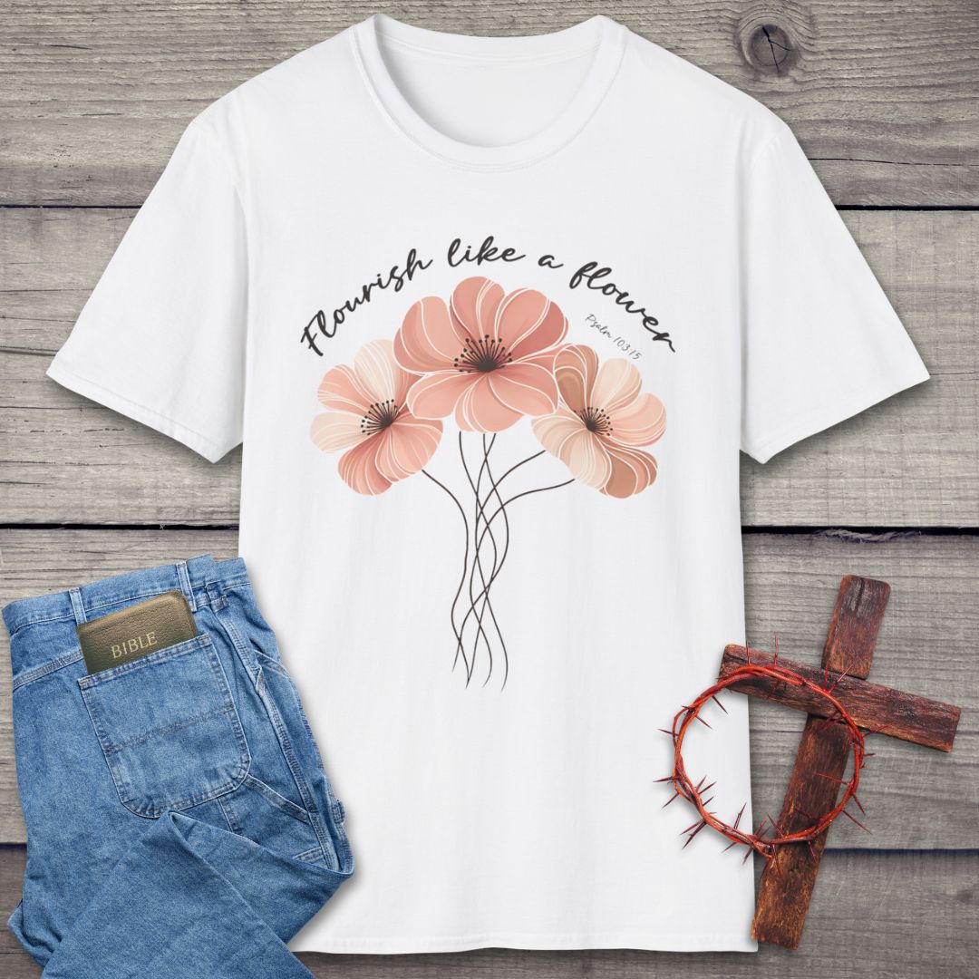 Flourish Like A Flower T-Shirt