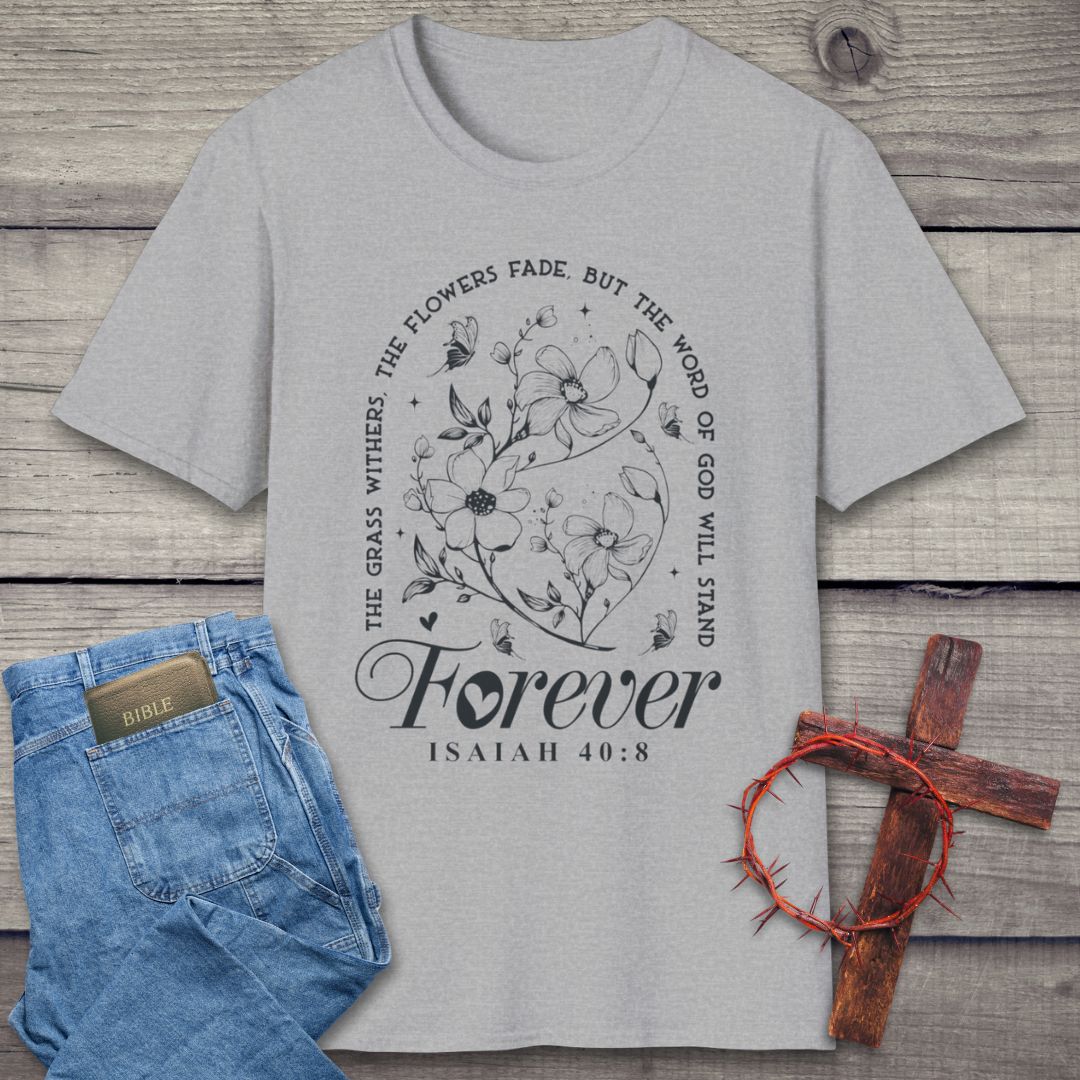 Isaiah 40: 8 T-Shirt