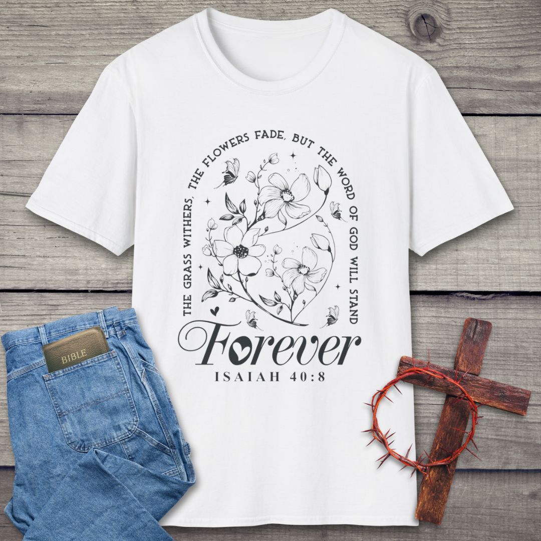 Isaiah 40: 8 T-Shirt