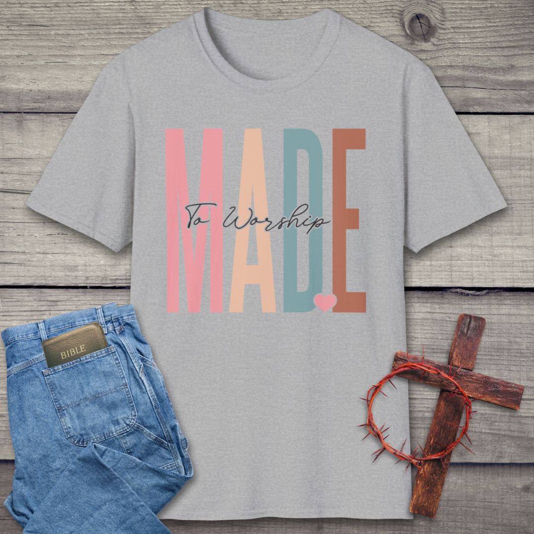 Made To Worship T-Shirt