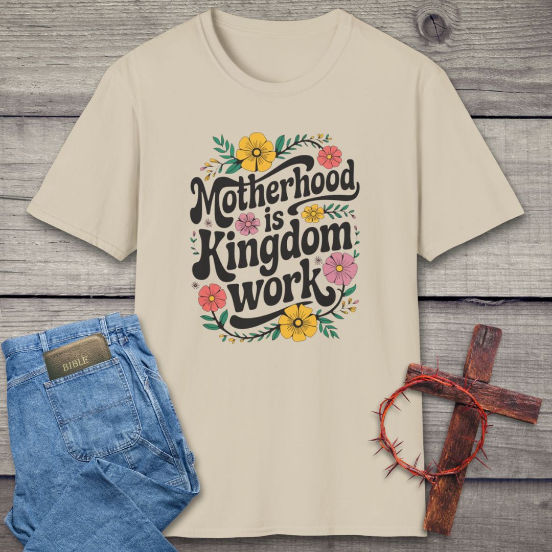 Motherhood Is Kingdom Work T-Shirt