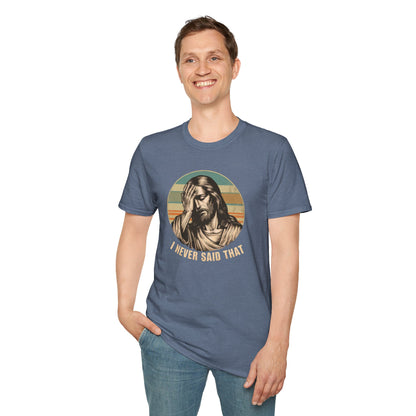 I Never Said That T-Shirt