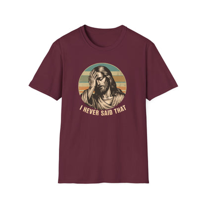 I Never Said That T-Shirt