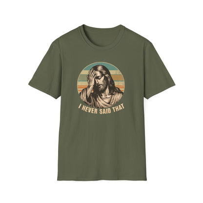 I Never Said That T-Shirt