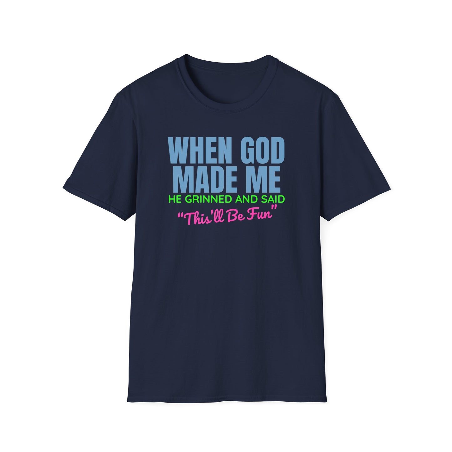 When God Made Me T-Shirt