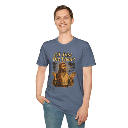 Sarcastic Jesus T-Shirt