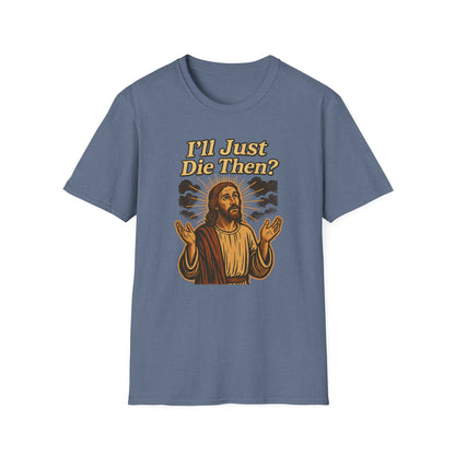 Sarcastic Jesus T-Shirt