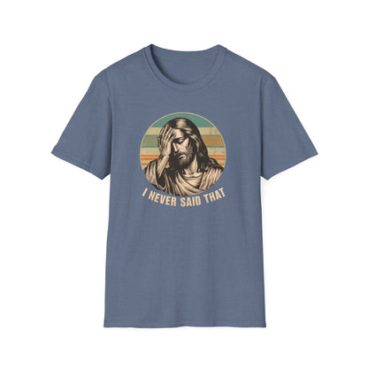 I Never Said That T-Shirt