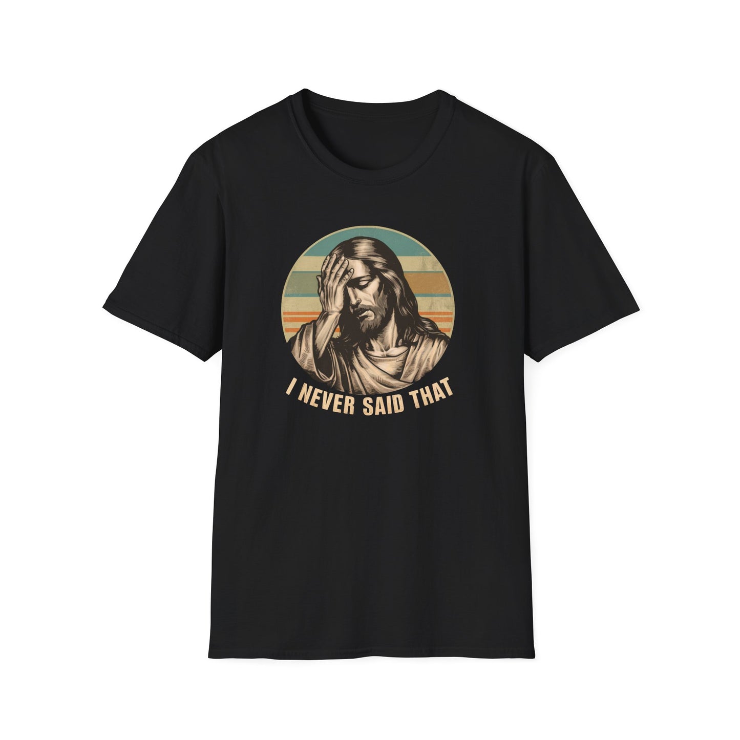 I Never Said That T-Shirt