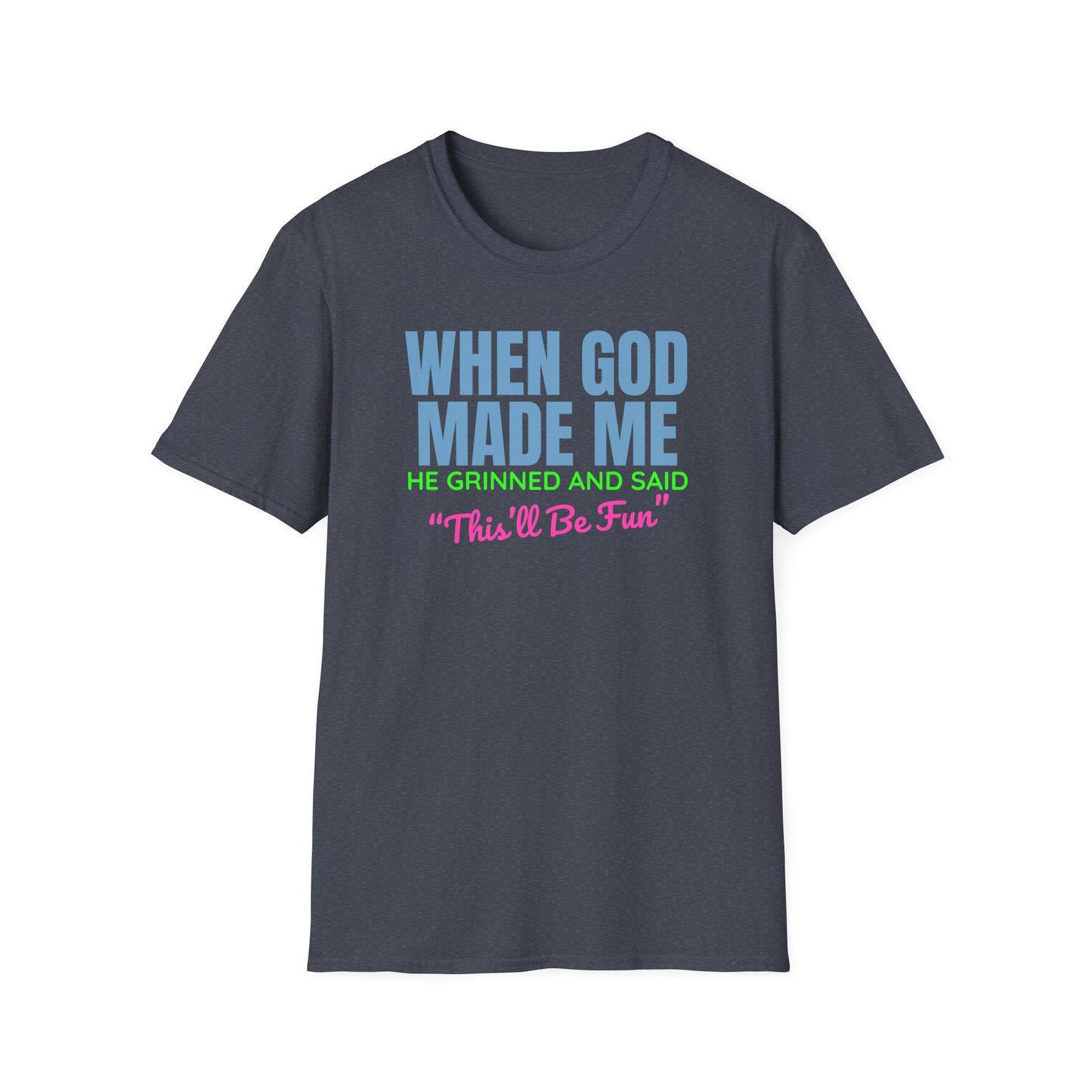 When God Made Me T-Shirt