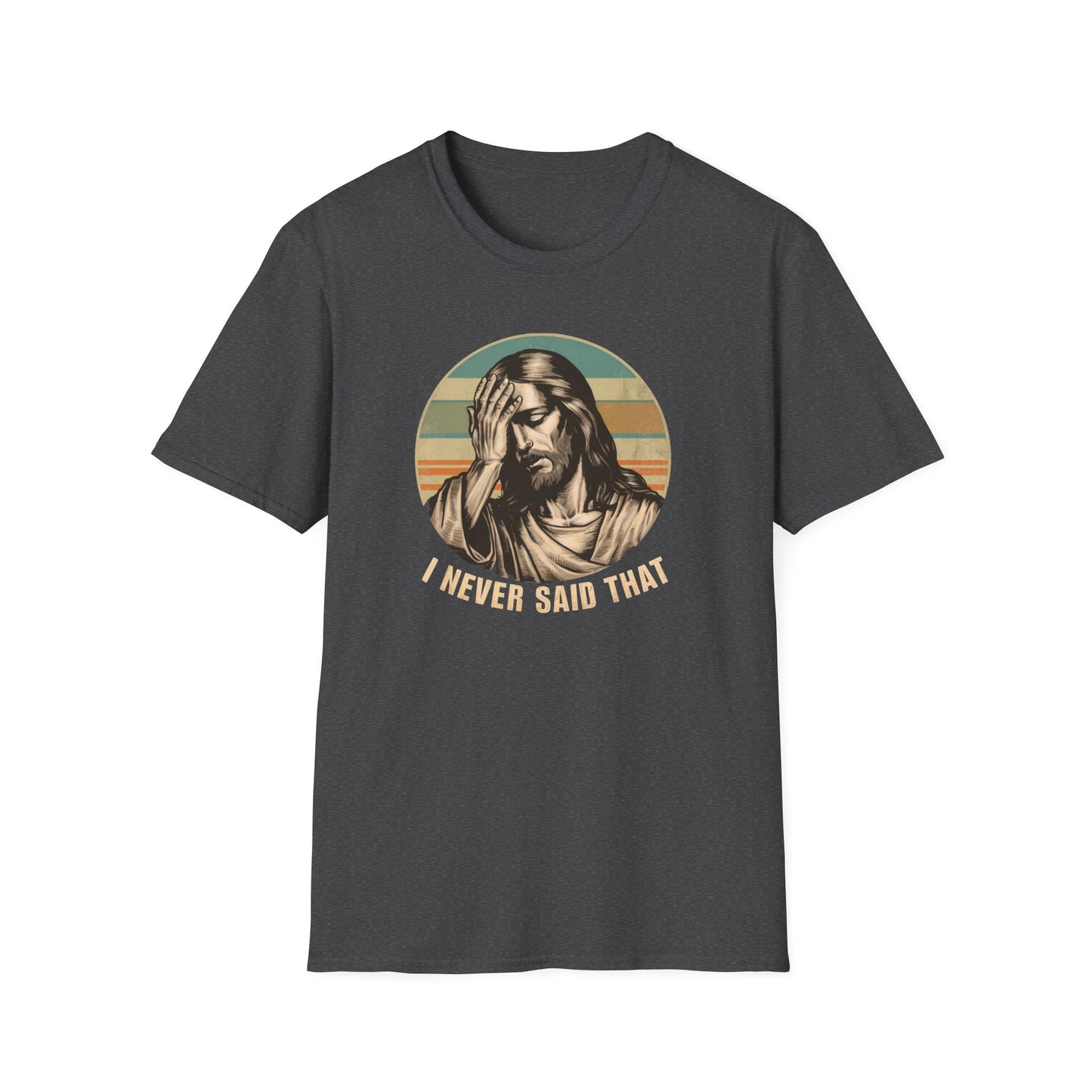 I Never Said That T-Shirt