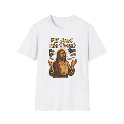 Sarcastic Jesus T-Shirt