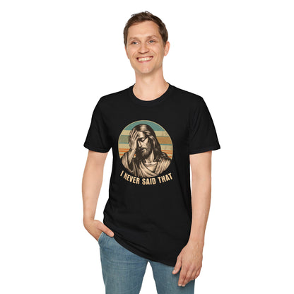 I Never Said That T-Shirt