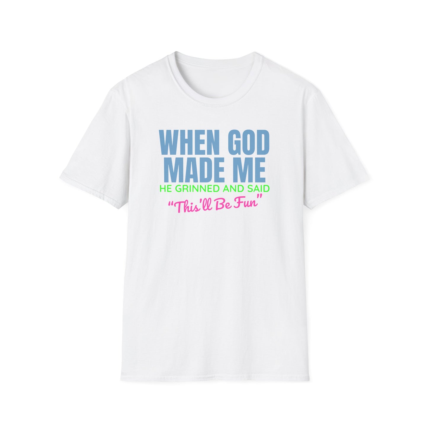 When God Made Me T-Shirt
