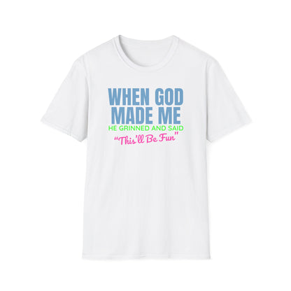 When God Made Me T-Shirt