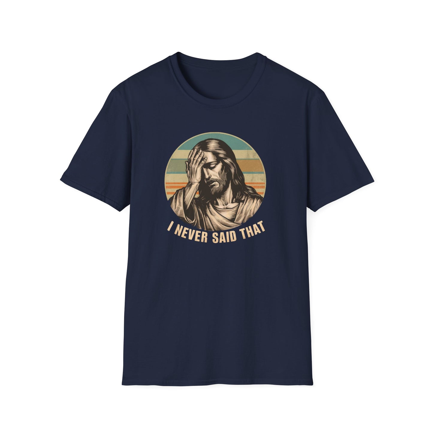 I Never Said That T-Shirt