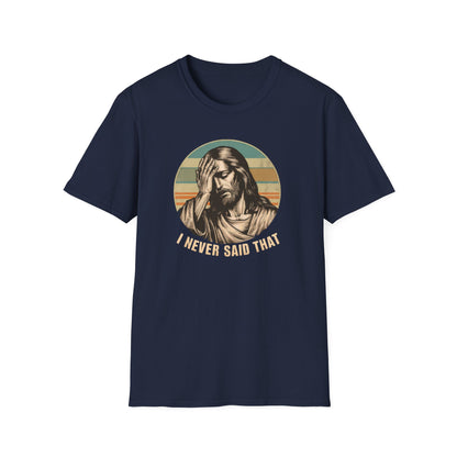 I Never Said That T-Shirt