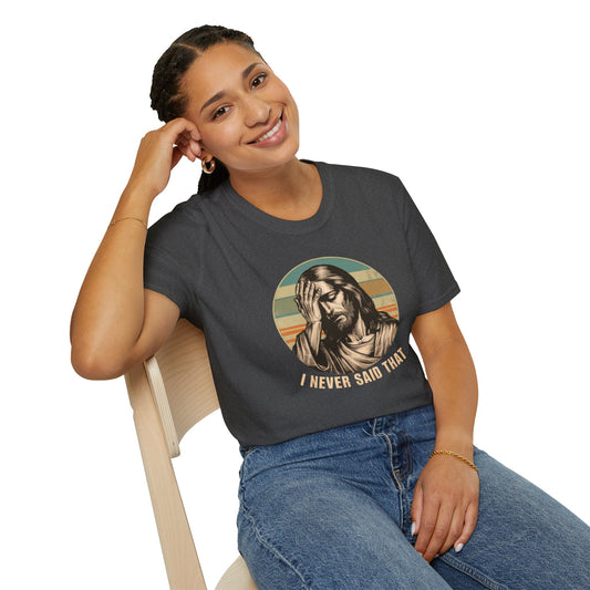 I Never Said That T-Shirt