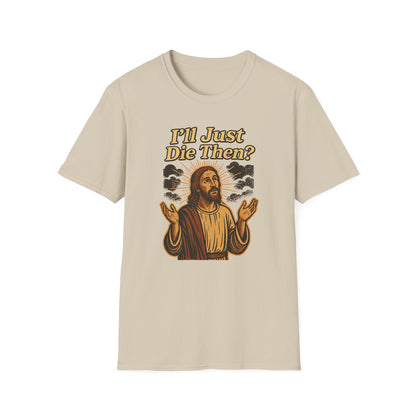 Sarcastic Jesus T-Shirt