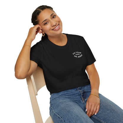 Fix Your Eyes On Jesus T-Shirt
