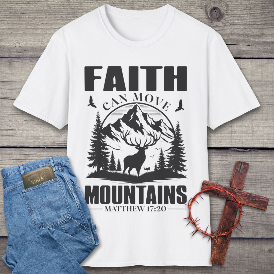 Faith Can Move Mountains T-Shirt