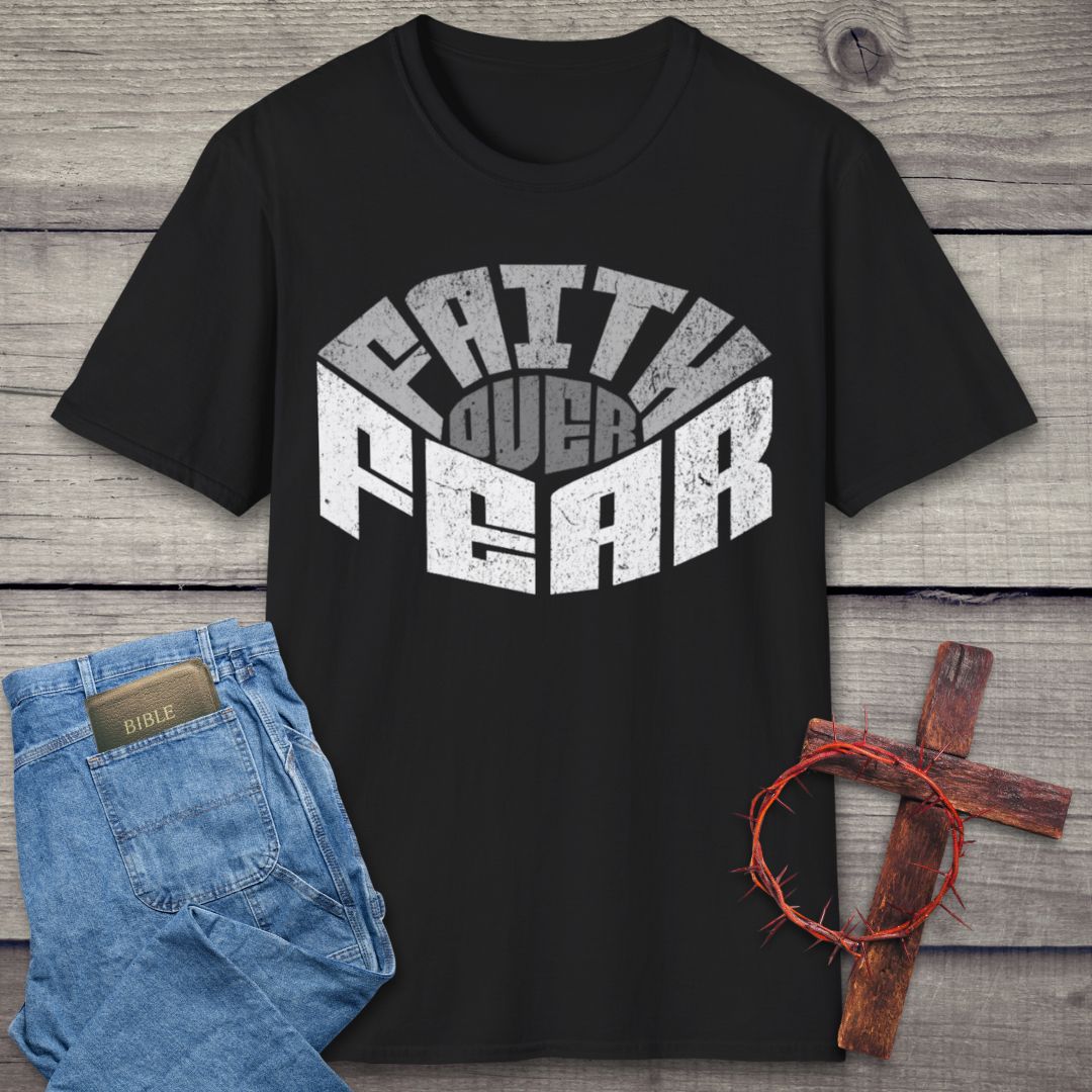 Faith Over Fear T-Shirt