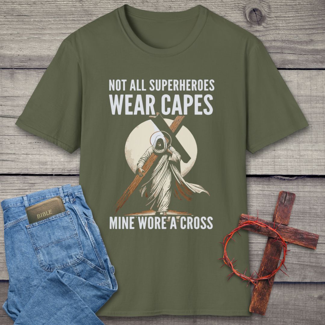 Not All Superheroes Wear Capes T-Shirt