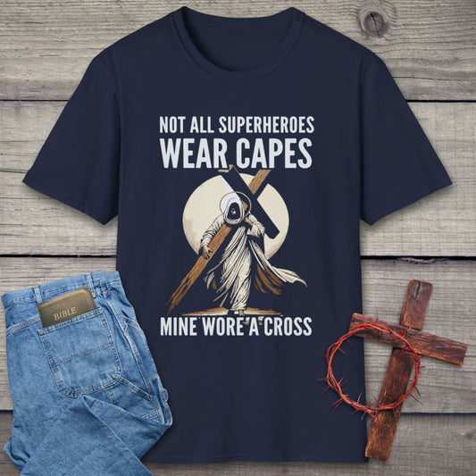 Not All Superheroes Wear Capes T-Shirt