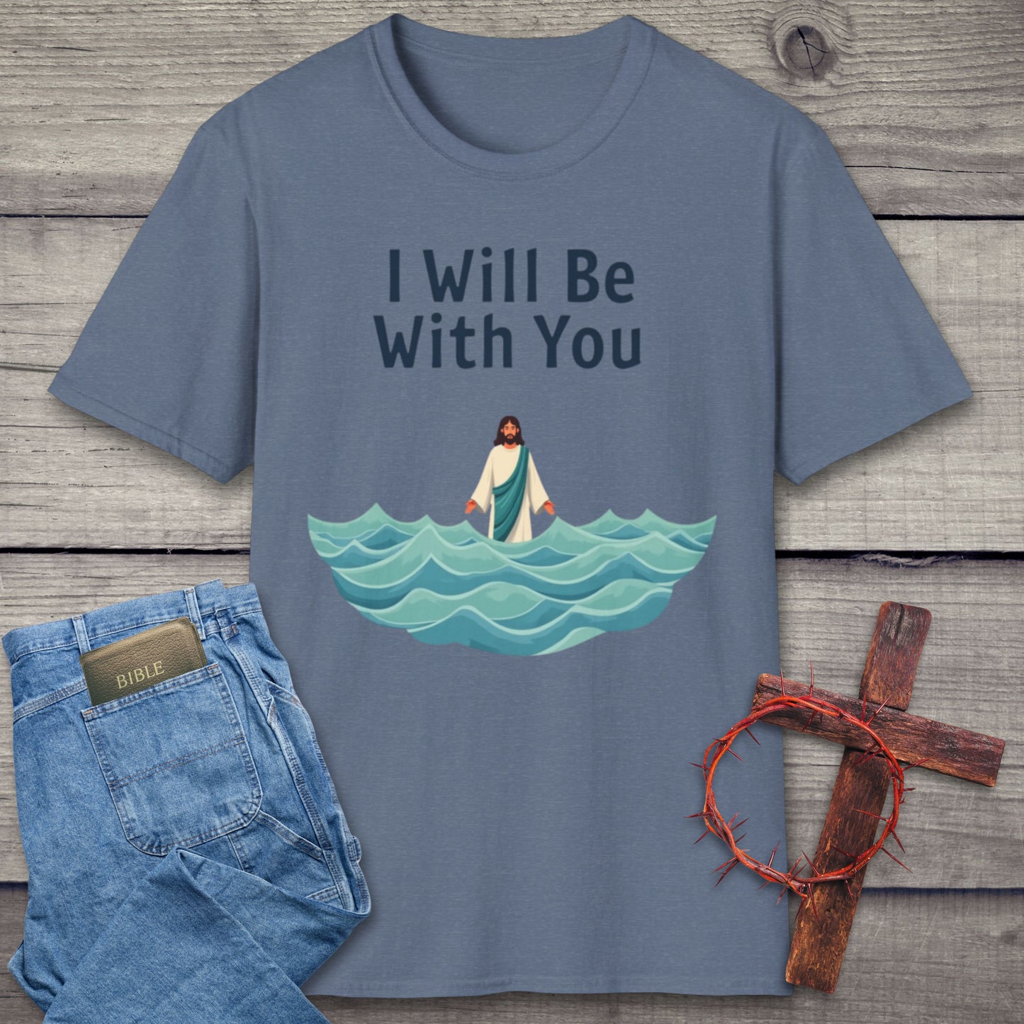 I Will Be With You T-Shirt