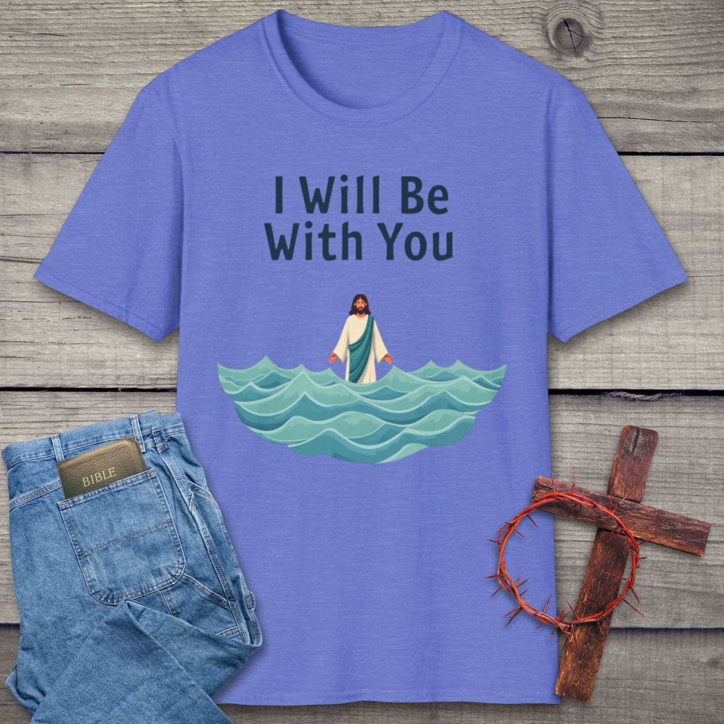 I Will Be With You T-Shirt