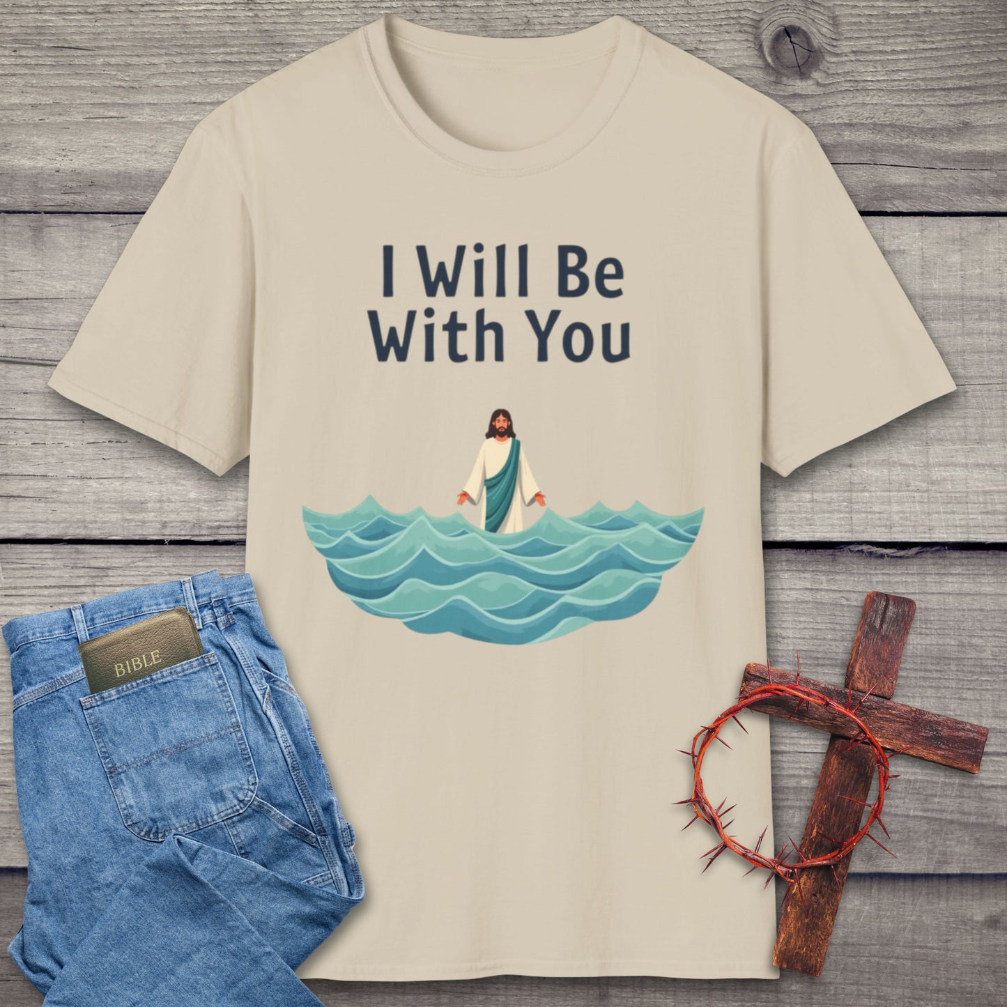 I Will Be With You T-Shirt