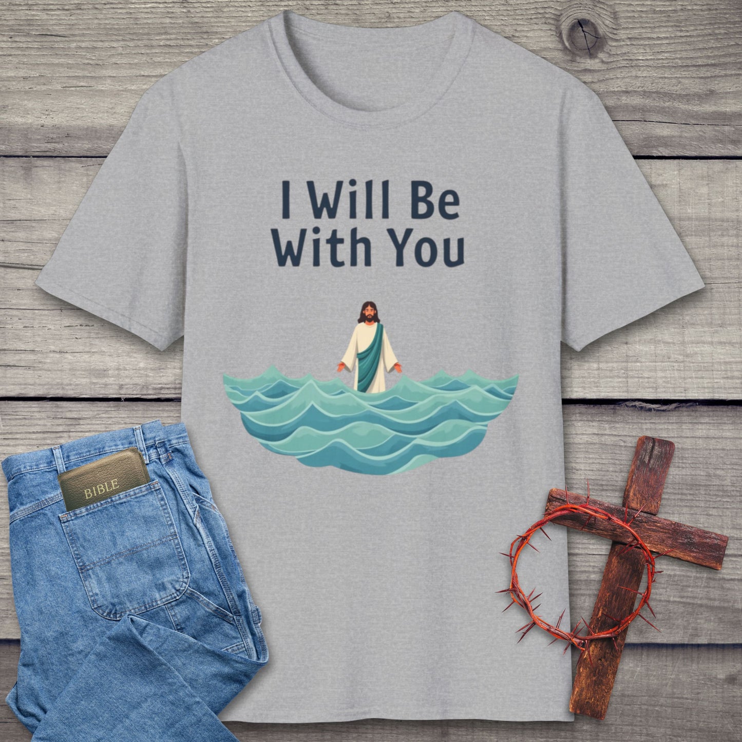 I Will Be With You T-Shirt