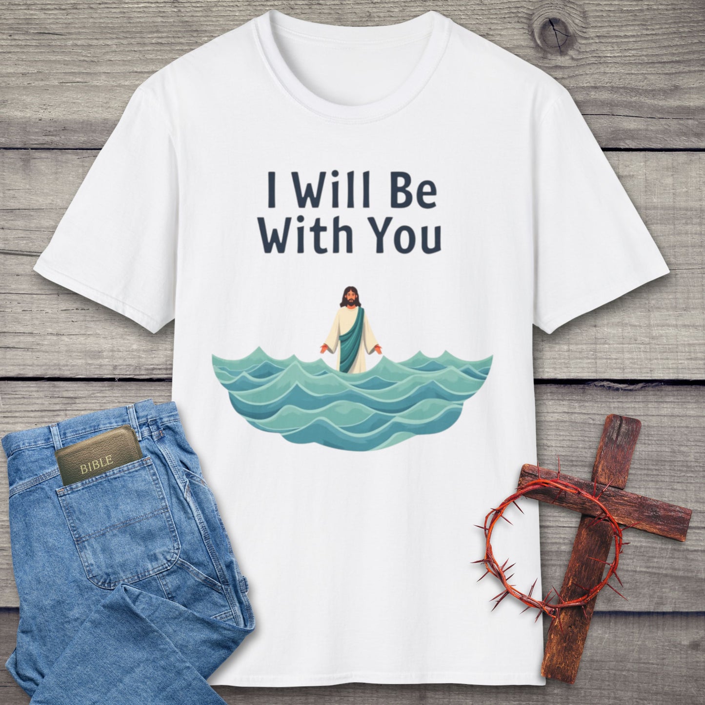 I Will Be With You T-Shirt
