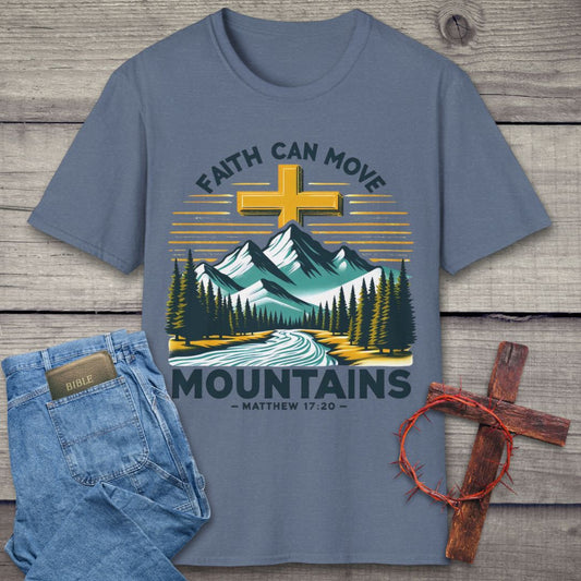 Faith Can Move Mountains T-Shirt