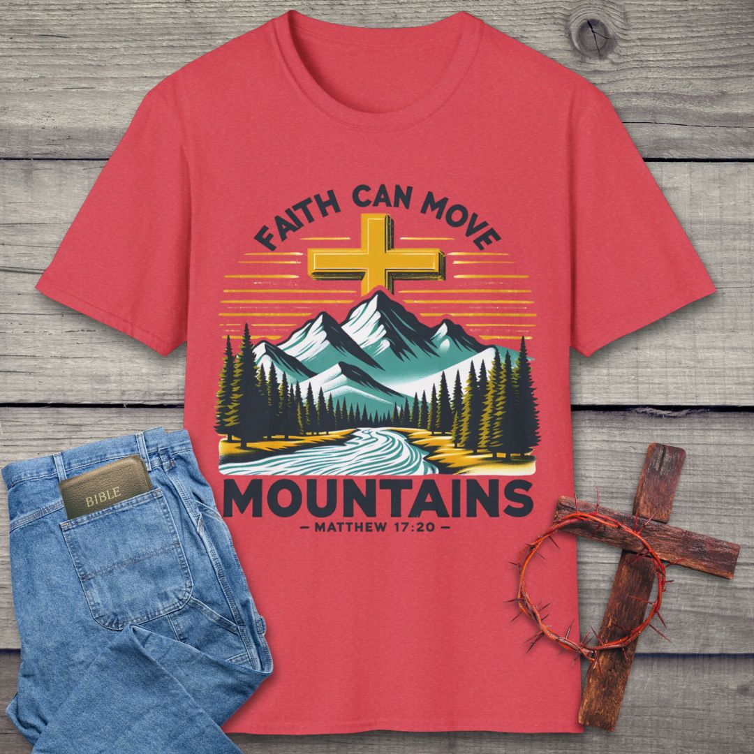 Faith Can Move Mountains T-Shirt